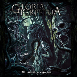 Gloria Perpetua – The Darkside We Wanna Hide