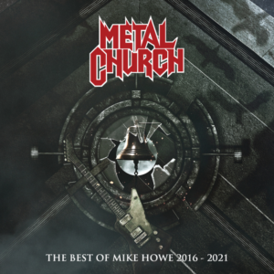 Metal Church – The Best Of Mike Howe 2016-2021