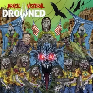 Drowned – Brasil Visceral