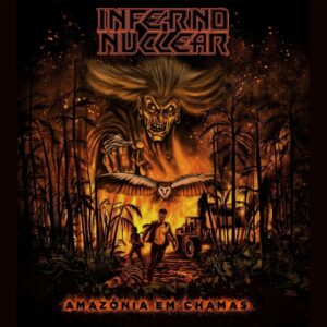 INFERNO NUCLEAR - Amazônia em Chamas