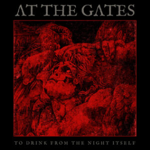 at the gates - to drink from the night itself
